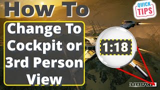 Everspace 2  How To Change To Cockpit or 3rd Person View Quicktips [upl. by Lertsek606]