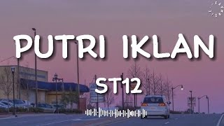 PUTRI IKLAN  ST12 lyricslirik lagulirik videolirik musik st12 putriiklan [upl. by Ayot]