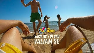 SAJSI MC x DJ BKO  VALJAM SE OFFICIAL VIDEO 2018 [upl. by Cynde]