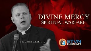 Divine Mercy  Spiritual Warfare with Fr Chris Alar MIC [upl. by Thorfinn409]