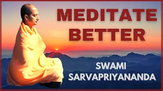 Meditate Better  Swami Sarvapriyananda [upl. by Silberman]