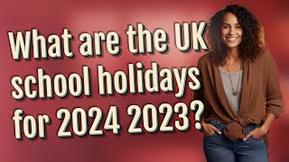 What are the UK school holidays for 2024 2023 [upl. by Nylesoj]