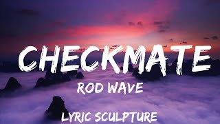 Rod Wave  Checkmate Lyrics  30mins with Chilling music [upl. by Errot]