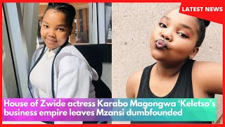 House of Zwide actress Karabo Magongwa ‘Keletso’s business empire leaves Mzansi dumbfounded [upl. by Philipines237]