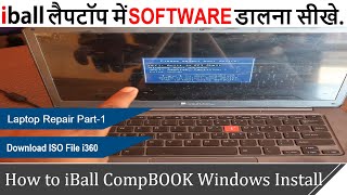 How to iball CompBook i360 Windows Download amp Install  iBall लैपटॉप में Software डालना सीखे [upl. by Keelby245]