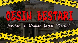 JERITAN DI RUMAH JAGAL OESIN  OESIN BESTARI Episode 8 [upl. by Royce]