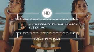 Tuğba Yurt  İnceden İnceden Hasan Demircan Version [upl. by Oiragelo]