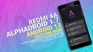 Custom Rom Redmi 4A AlphaDroid 17 Android 13  OFFICIAL Rom Alphabet [upl. by Jillian]