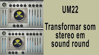 UM22  Transformar som stereo em sound round [upl. by Deuno599]