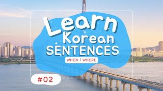 02 1 Minute Learn Korean Sentences WhenWhere Korean  English [upl. by Suelo389]