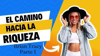 Audiolibro El Camino hacia la Riqueza de Brian Tracy [upl. by Enneyehs327]