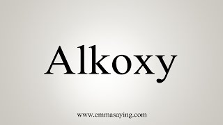 How To Say Alkoxy [upl. by Gregrory]