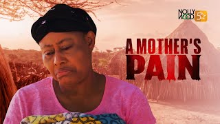 A Mothers Pain  An Emotional FAMILY MOVIE BASED ON A TRUE LIFE STORY  African Movies [upl. by Aikcin]