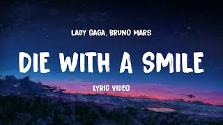 Die With A Smile  Lady Gaga Bruno Mars  Lyric Video [upl. by Joice862]