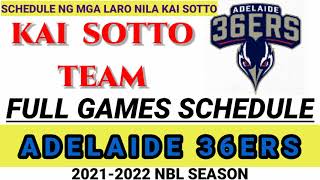 KAI SOTTOs TEAM FULL GAMES SCHEDULE  ADELAIDE 36ERS SCHEDULE  20212022 NBL SEASON  SPORTS WORLD [upl. by Crain]