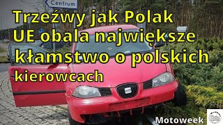 Trzeźwy jak Polak UE demaskuje kłamstwo o polskich kierowcach [upl. by Eelyek]