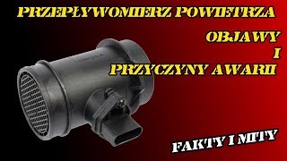 Przepływomierz powietrza  objawy i przyczyny awarii FAKTY I MITY [upl. by Yarahs67]