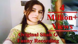 Original Shah G Funny Recording Chal V Chal Tere Jy Kahani Farishtay Ay [upl. by Florine]