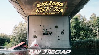 WAKEBOARD SREET JAM  Day 3 Full recap [upl. by Niccolo]