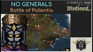 European War 7 EW7 NO GENERALS Battle of Pollentia I Last of the Romans 3 [upl. by Ahtaela955]