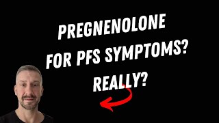 Benefits of Pregnenolone For PFS Symptoms  Reversing PFS [upl. by Ledeen725]