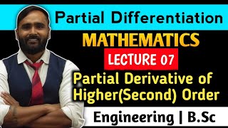 PARTIAL DIFFERENTIATIONPARTIAL DERIVATIVE OF HIGHERSecondORDERLecture 07MATHEMATICS [upl. by Emmalyn]