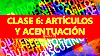 español para extranjeros clase 6 artículos y acentuación parte 2 [upl. by Urba]