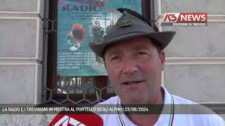 LA RADIO E I TREVIGIANI IN MOSTRA AL PORTELLO DEGLI ALPINI  23062024 [upl. by Eseer986]