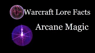 Warcraft Lore Facts  Arcane Magic [upl. by Anahs774]