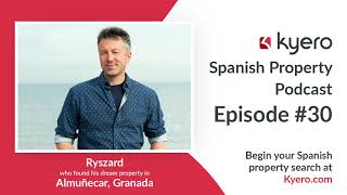 Episode 30 Ryszard who purchased in Almuñecar Granada  Kyeros Spanish Property Podcast [upl. by Rednasela]