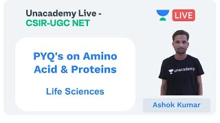 PYQs on Amino Acid amp Proteins  Life Sciences  Unacademy Live  CSIR UGC NET  Ashok Kumar [upl. by Strage259]