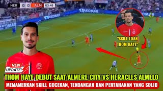 Debut Thom Haye Bersama Almere City Melawan Heracles Menunjukkan Kualitas Skill Gocekan Eropa [upl. by Eed148]