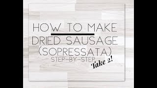 HOW TO DRIED SAUSAGE  Step by Step Process  Sopressata Recipe Take 2  The Cutting Board [upl. by Aneel259]