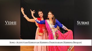 Achyutum Keshavam Krishna Damodaram  ShriKrishna Bhajan  SurmiVidhi  Adah Dansation [upl. by Ynaoj]