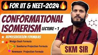 Conformational Isomerism  Lec  01  SKM Sir  Organic Chemistry  JEE Mains amp Advanced [upl. by Keemahs]