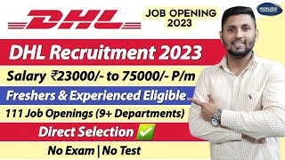 DHL Recruitment 2023  For Freshers amp Experienced  DHL Job Vacancies  Direct Selection  Jobs 2023 [upl. by Enitram]