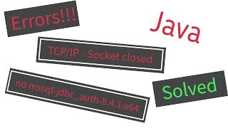 Java  Errors Connecting to SQL Server TCPIP error and no mssqljdbcauth841x64 [upl. by Litnahs]