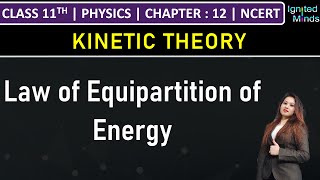 Class 11th Physics  Law of Equipartition of Energy  Chapter 12 Kinetic Theory  NCERT [upl. by Onitnelav992]