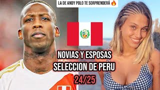 Así Son Las NOVIAS Y ESPOSAS De Los FUTBOLISTAS De La SELECCIÓN 🇵🇪 PERUANA De FUTBOL 20242025 [upl. by Gaby]