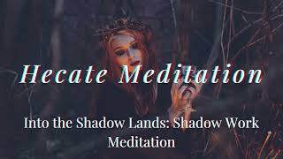 Hecate Meditation  Into The Shadow Lands  Shadow Work Meditation  Hekate Meditation [upl. by Alma]