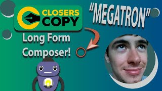 ClosersCopy Tutorial  MEGATRON Long Form AI Copy Composer [upl. by Radie]