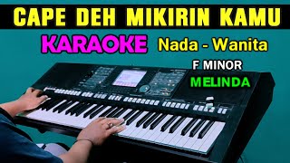 CAPE DEH  Melinda  KARAOKE Nada Wanita [upl. by Shepley]