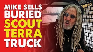 Mike Sells Buried Scout Terra Truck [upl. by Miller]