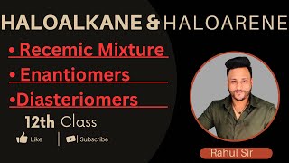 Haloalkanes and Haloarenes Class 12  RECEMIC MIXTURE amp ENANTIOMERS Lecture 8 letmeteachchem [upl. by Acireh317]