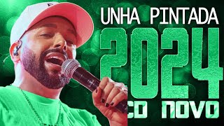 UNHA PINTADA 2024  CD NOVO 2024  REPERTÓRIO NOVO  MÚSICAS NOVAS [upl. by Siahc]