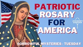 Patriotic Rosary for America Tuesday Sorrowful Mysteries of the Rosary [upl. by Ecirahc512]