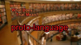 What does protolanguage mean [upl. by Aihseken]