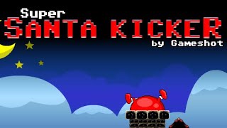 Super Santa Kicker Pt 2 by ghettojointgames [upl. by Ynneg]