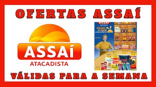 VÁLIDO ATÉ 1806  OFERTAS ASSAÍ ATACADISTA  SÓ OFERTA ASSAI  COMPRAS COMPRA DO MÊS JUNHO 2024 [upl. by Durrett]