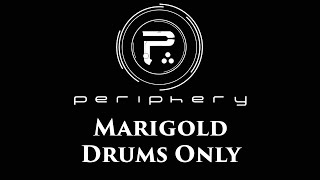 Periphery Marigold DRUMS ONLY [upl. by Bernardina892]